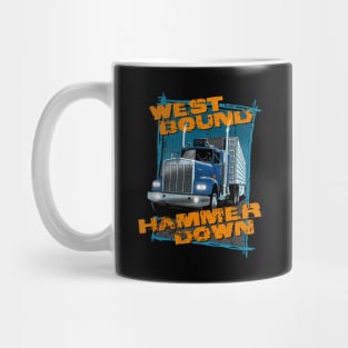 West bound, hammer down Mug